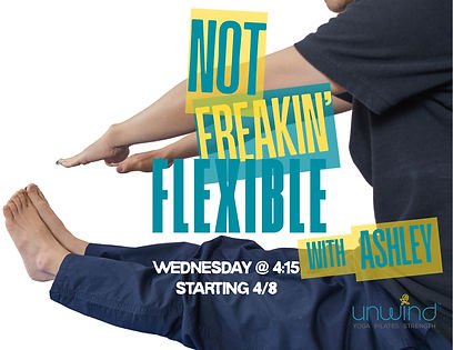 Not Freakin Flexible workshop at Unwind Yoga